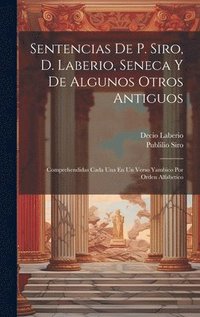 bokomslag Sentencias De P. Siro, D. Laberio, Seneca Y De Algunos Otros Antiguos