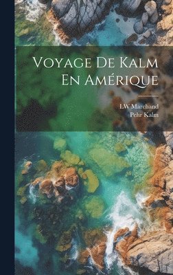 Voyage De Kalm En Amrique 1