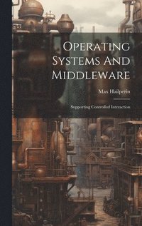bokomslag Operating Systems And Middleware