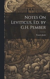 bokomslag Notes On Leviticus, Ed. by G.H. Pember