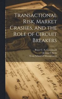 bokomslag Transactional Risk, Market Crashes, and the Role of Circuit Breakers