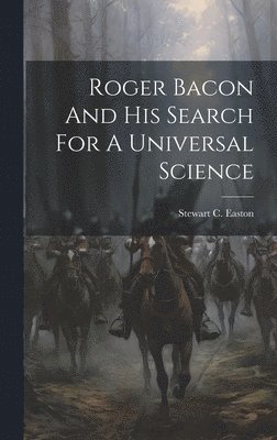 bokomslag Roger Bacon And His Search For A Universal Science