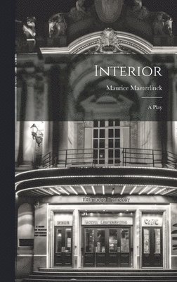 Maurice Maeterlinck - Interior, Inbunden