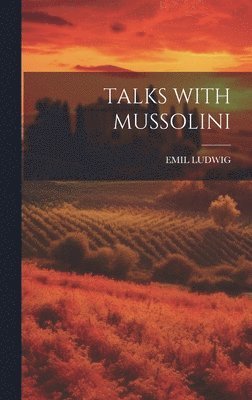 bokomslag Talks with Mussolini