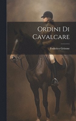 Grisone Federico, Grisone, Federico - Ordini Di Cavalcare, Inbunden