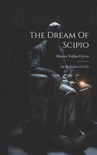 bokomslag The Dream Of Scipio