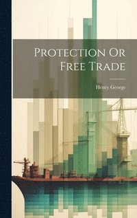 bokomslag Protection Or Free Trade