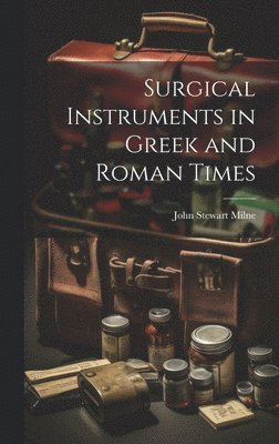 bokomslag Surgical Instruments in Greek and Roman Times