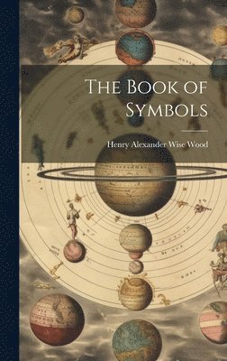 Henry Alexander Wise Wood - Book of Symbols, Inbunden. Tillgänglighet: Lägg i varukorg