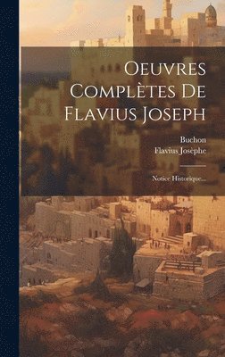 Flavius Josèphe, Buchon - Oeuvres Complètes De Flavius Joseph, Inbunden