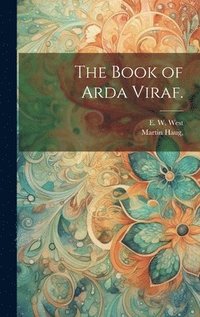 bokomslag The Book of Arda Viraf.