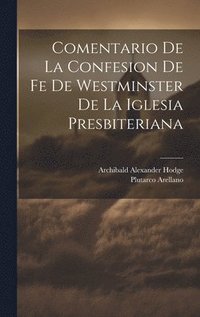 bokomslag Comentario de la Confesion de fe de Westminster de la Iglesia Presbiteriana