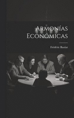 Frédéric Bastiat - Armonías Económicas, Inbunden