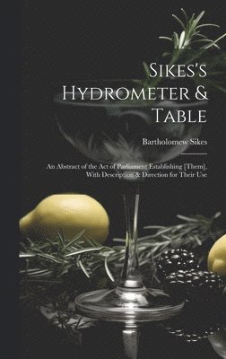Sikes's Hydrometer & Table 1