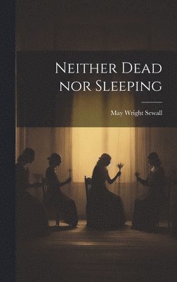 Neither Dead nor Sleeping 1