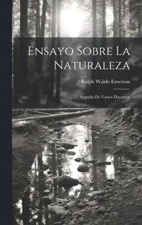 bokomslag Ensayo sobre la naturaleza; seguido de varios discursos