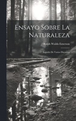 Ensayo sobre la naturaleza; seguido de varios discursos