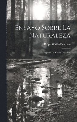 Ensayo sobre la naturaleza; seguido de varios discursos 1