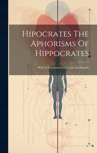 bokomslag Hipocrates The Aphorisms Of Hippocrates