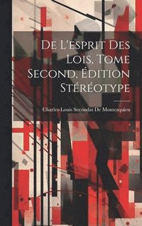 bokomslag De L'esprit Des Lois, Tome Second, dition Strotype