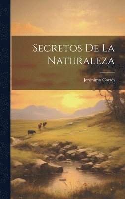 Secretos De La Naturaleza 1