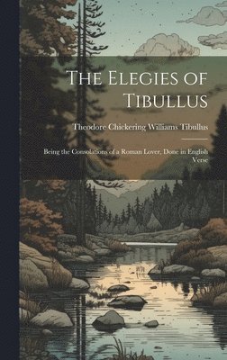 bokomslag The Elegies of Tibullus