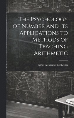 bokomslag The Psychology of Number and Its Applications to Methods of Teaching Arithmetic