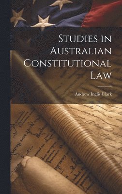 bokomslag Studies in Australian Constitutional Law