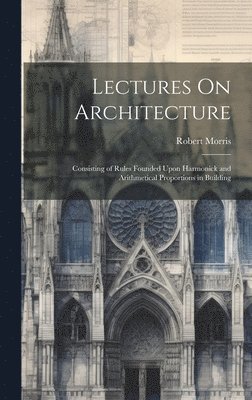 Robert Morris - Lectures On Architecture, Inbunden
