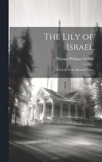 bokomslag The Lily of Israel