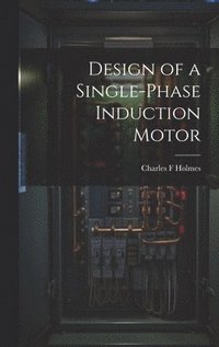 bokomslag Design of a Single-phase Induction Motor