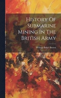 bokomslag History Of Submarine Mining In The British Army