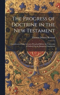 bokomslag The Progress of Doctrine in the New Testament