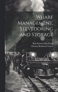 bokomslag Wharf Management, Stevedoring and Storage
