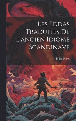 bokomslag Les Eddas Traduites De L'ancien Idiome Scandinave