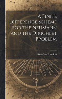 bokomslag A Finite Difference Scheme for the Neumann and the Dirichlet Problem