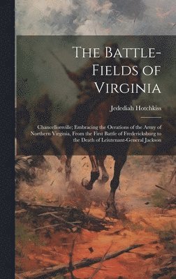 Jedediah Hotchkiss - Battle-Fields of Virginia, Inbunden