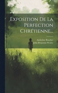 bokomslag Exposition De La Perfection Chrtienne...
