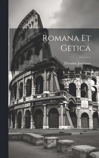 bokomslag Romana Et Getica