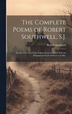 The Complete Poems of Robert Southwell, S.J. 1