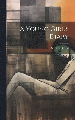 Sigmund Freud - Young Girl's Diary, Inbunden