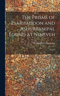 The Prisms of Esarhaddon and Ashurbanipal Found at Nineveh 1