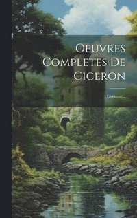 bokomslag Oeuvres Completes De Ciceron