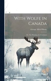 bokomslag With Wolfe in Canada