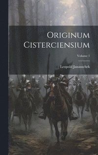 bokomslag Originum Cisterciensium; Volume 1