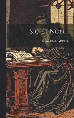 Petrus Abaelardus - Sic Et Non..., Inbunden