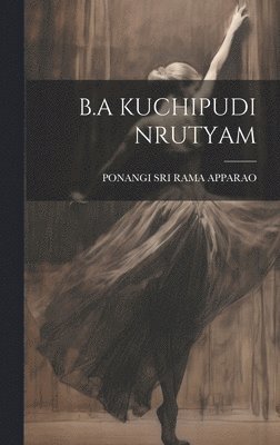 bokomslag B.a Kuchipudi Nrutyam