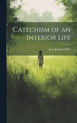 Catechism of an Interior Life 1