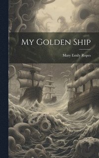 bokomslag My Golden Ship