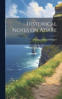 bokomslag Historical Notes on Adare